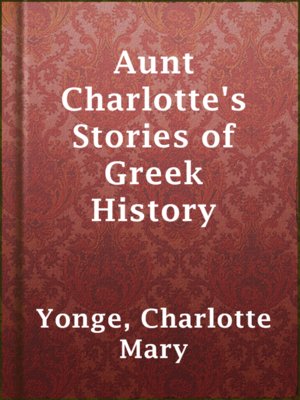 cover image of Aunt Charlotte's Stories of Greek History